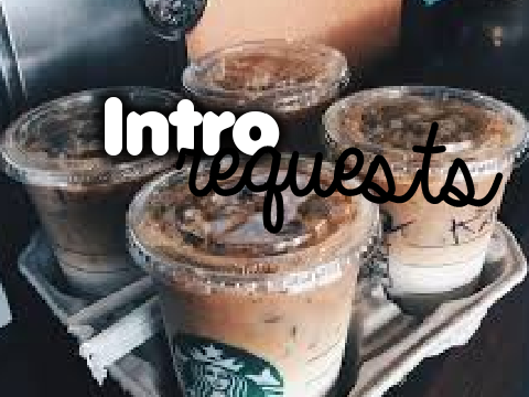 Intro Requests