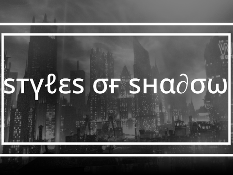  || Styles Of Shadow ||
