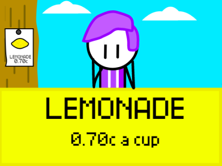 SELLING LEMONADE BE LIKE...