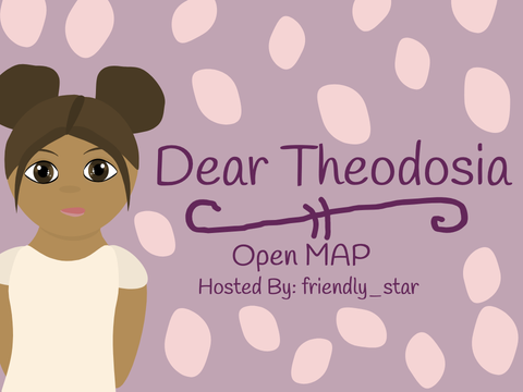 Dear Theodosia Map ~ OPEN