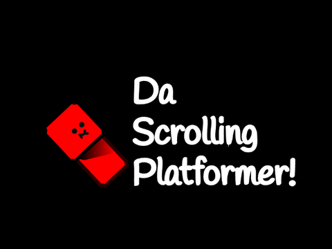 Da Scrolling Platformer!