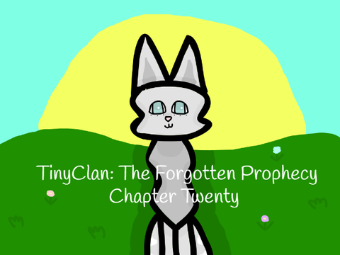 TinyClan: The Forgotten Prophecy (Chapter 20)