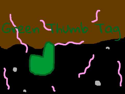 Green Thumb tag!