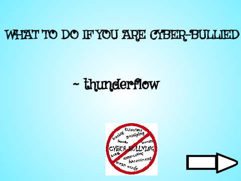 Tips on facing Cyber-Bullying