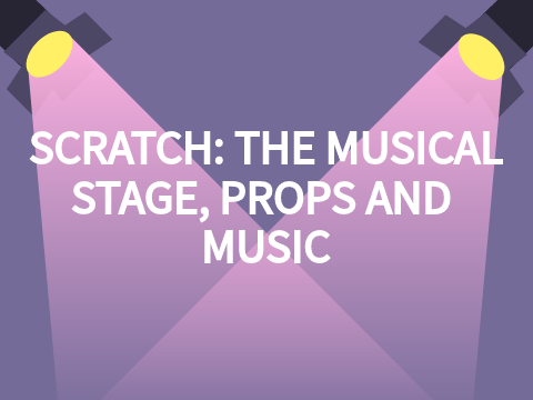 Scratch: The Musical Stages, Props and Music