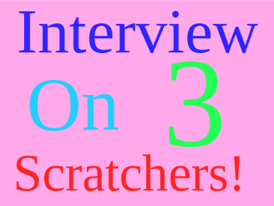 Interview with 3 famous Scratchers!