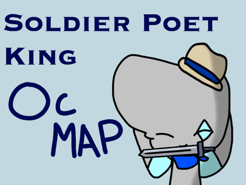Soldier Poet King || Open OC MAP