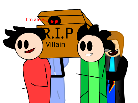 Me and the boys when epic war of scratch's villain is dead