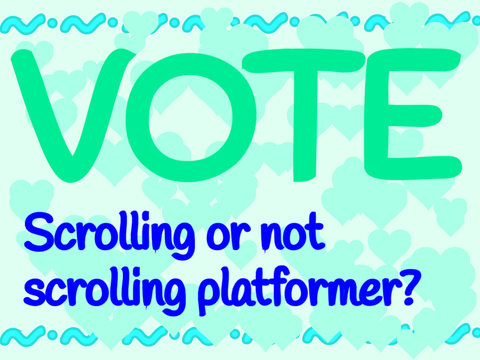 Vote: Scrolling or not scrolling platformer?