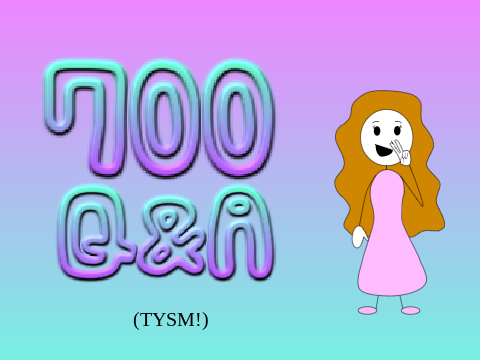 700 Q&A!