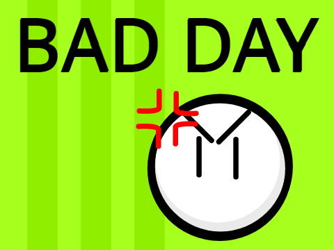 Bad Day