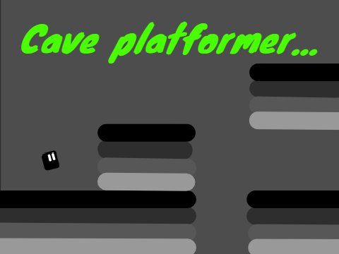 Cave platformer...
