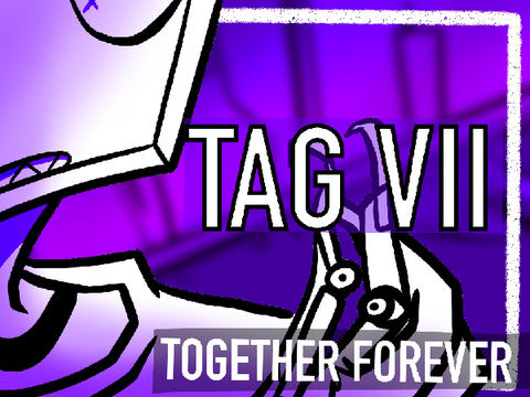 [TAG VII ROUND ONE] Together Forever