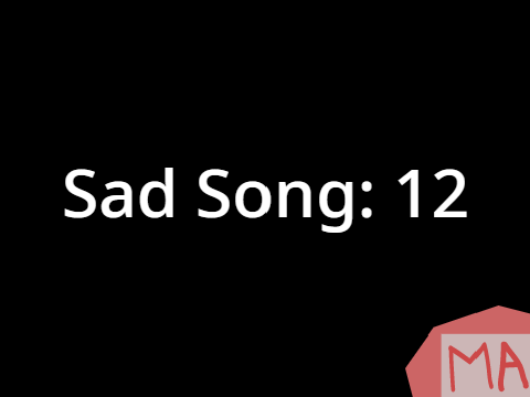 Sad Song MAP || 12
