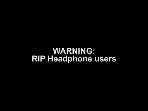 what ever you do never put headphones on