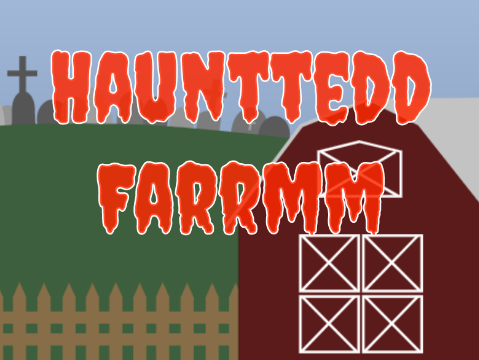 Haunttedd Farrmm V.0.15