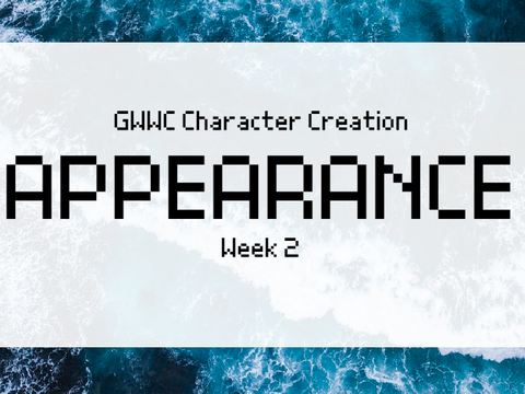 ✎ GWWC Character Creation ✎ Developing Your Character ✎ Appearance