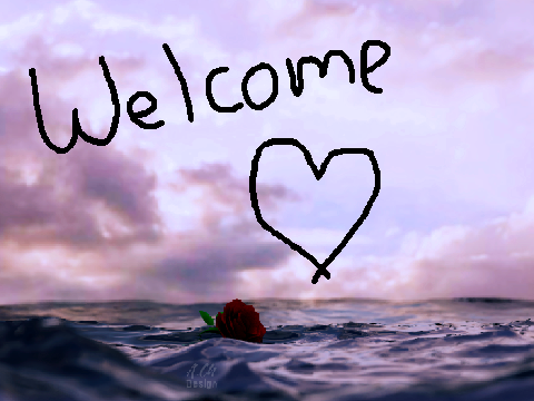 welcome <3