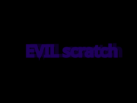Evil scratch