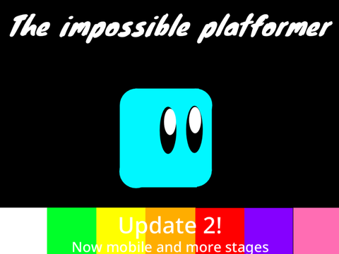 The impossible platformer! Mobile and New stages! 