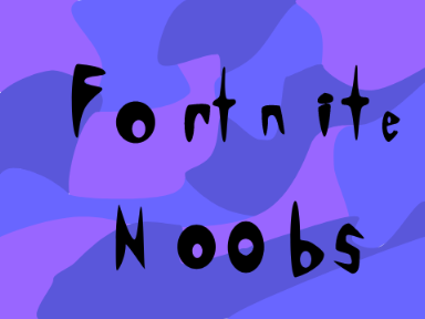 Fortnite Noobs