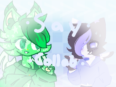 say meme - totally real collab