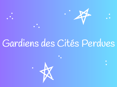 Gardiens des Cités Perdues