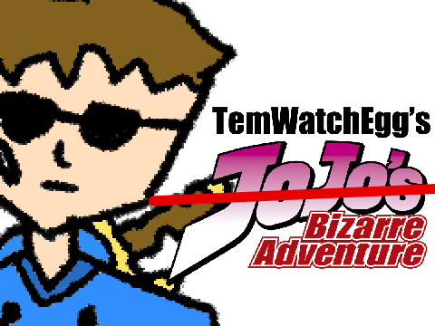TemWatchEgg's Bizzare Adventure
