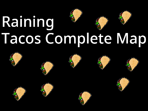 Raining Tacos Complete Map!# Music