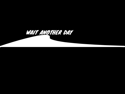 Wait another day-INTRO