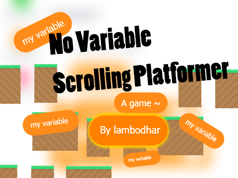 No Variable Scrolling Platformer!