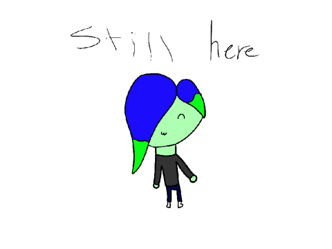 Still here