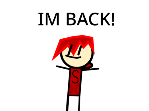 IM BACK!