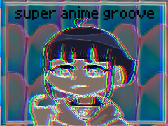 | super anime groove meme