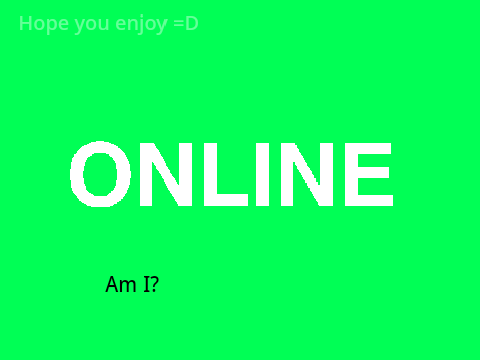 Am I online? Remix