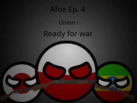 Afoe/w Ep. 4 - Union - Ready for war
