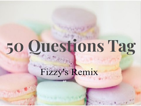50 Random Questions! Fizzy’s Remix