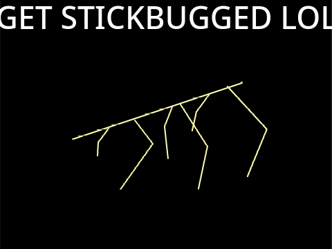 Get stickbugged lol.