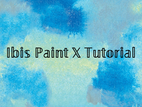 Ibis Paint X Tutorial