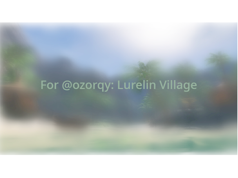 For @ozorqy: Lurelin Village