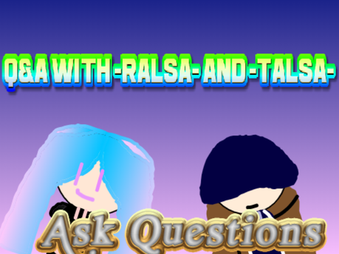 Q&A with -Talsa- and -Ralsa-
