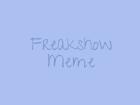 freakshow meme 