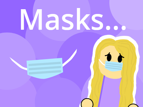 Masks...