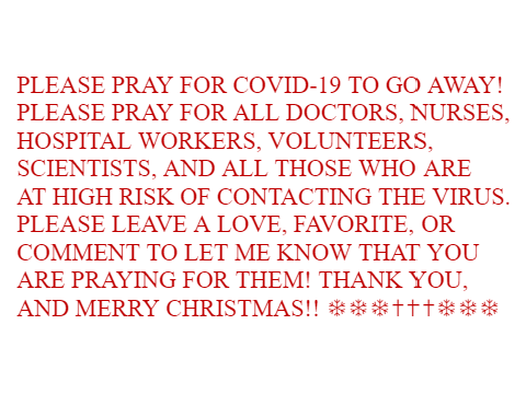 Please Pray for COVID-19 to Go Away!