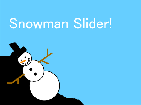Snowman Slider!