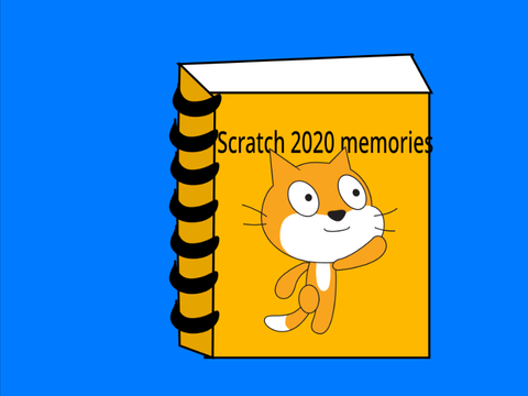 Scratch 2020 memories ( not done)