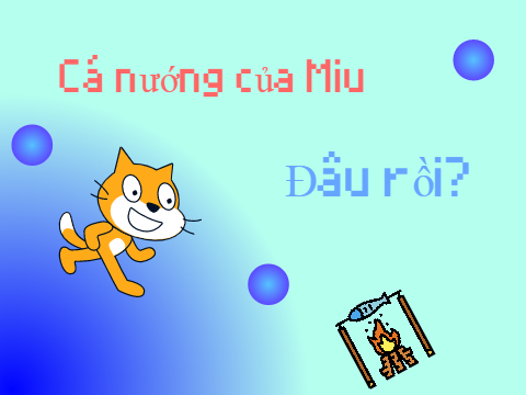 Cá nướng của Miu đâu rồi?