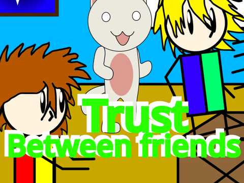 Trust between friends