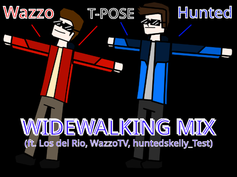 WIDE WALKING - Mix (ft. Los del Rio, WazzoTV, huntedskelly_Test)