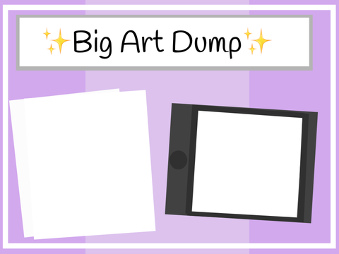✨Big Art Dump!✨